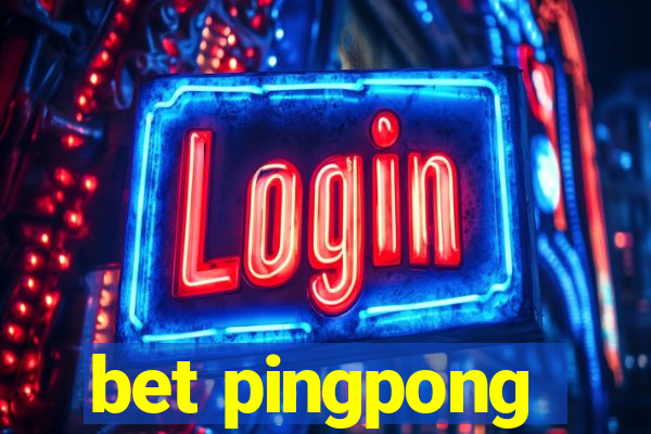 bet pingpong